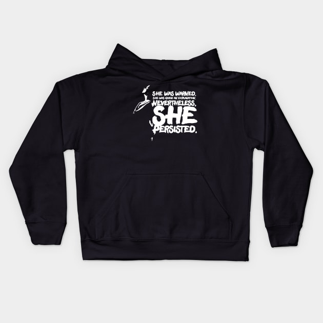 She was warned. She was given an explanation. Nevertheless, she persisted. Kids Hoodie by missamberw